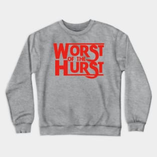 Worst of the Hurst Hulkamania Crewneck Sweatshirt